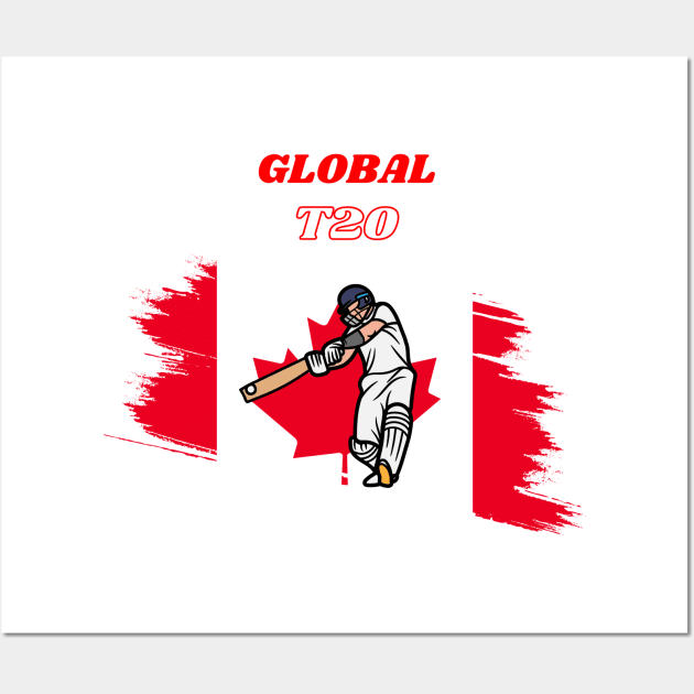 Global T20 Canada with Canada Flag Wall Art by Quotigner